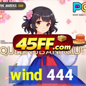 wind 444